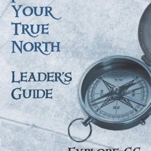 Finding Your True North Leader's Guide