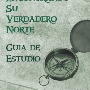 Finding Your True North Study Guide (Spanish)